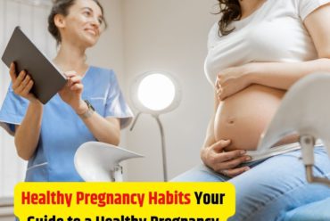 Healthy Pregnancy Habits Your Guide to a Healthy Pregnancy