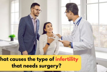 What causes the type of infertility that needs surgery?