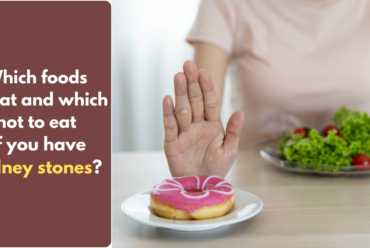 Which foods to eat and which not to eat if you have kidney stones?