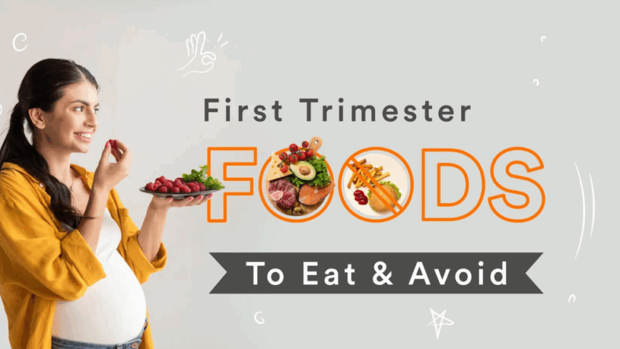 Eat Well During the First Trimester