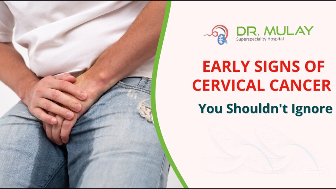 Early Signs of Cervical Cancer – You Shouldn’t Ignore