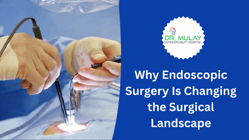 Why Endoscopic Surgery Is Changing the Surgical Landscape
