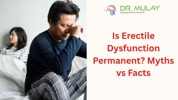 Is Erectile Dysfunction Permanent? Myths vs Facts