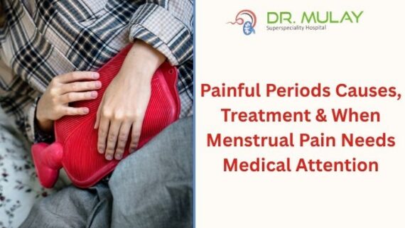 Painful Periods: Causes, Treatment & When Menstrual Pain Needs Medical Attention